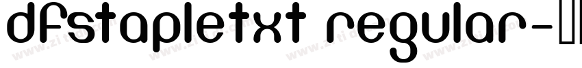 DFStapleTXT Regular字体转换